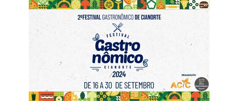 Aqui na ACIC você sabendo primeiro! Festival Gastronômico de Cianorte 2024 8